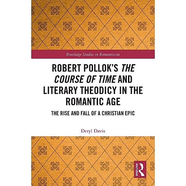 Robert Pollok's The Course of Time and Literary Theodicy in the Romantic Age, Deryl Davis