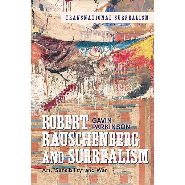 Robert Rauschenberg and Surrealism, Gavin Parkinson
