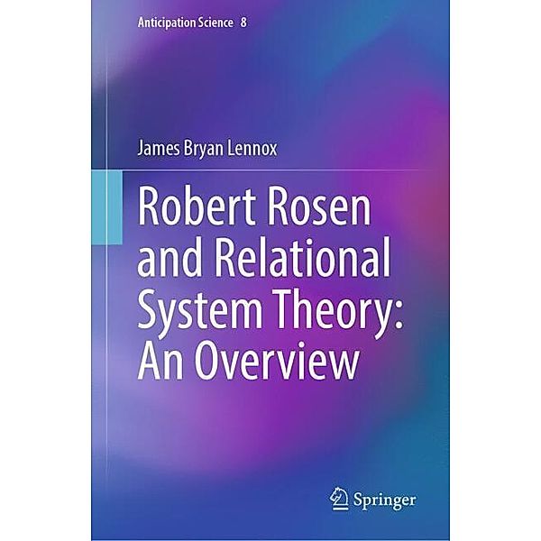 Robert Rosen and Relational System Theory: An Overview, James Bryan Lennox