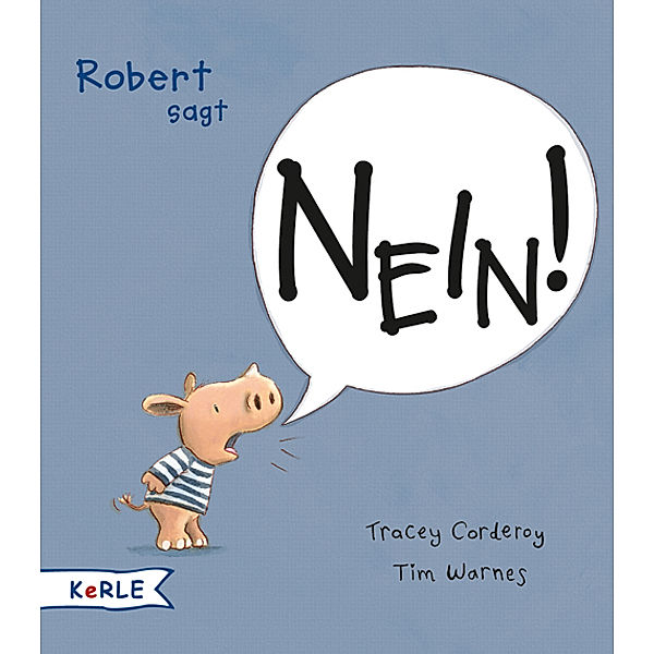 Robert sagt Nein!, Tracey Corderoy, Tim Warnes