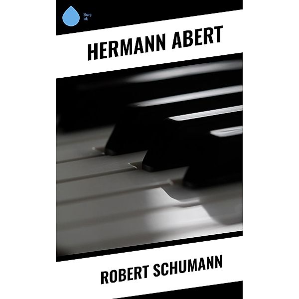 Robert Schumann, Hermann Abert