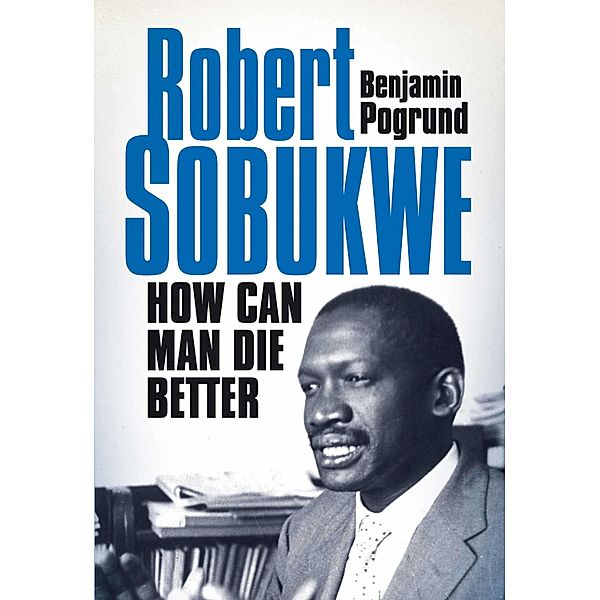 Robert Sobukwe, Benjamin Pogrund