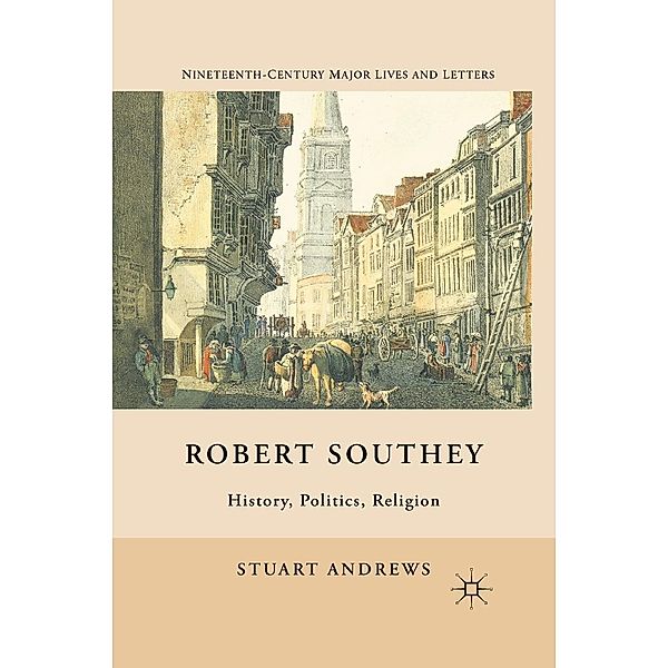 Robert Southey / Nineteenth-Century Major Lives and Letters, S. Andrews