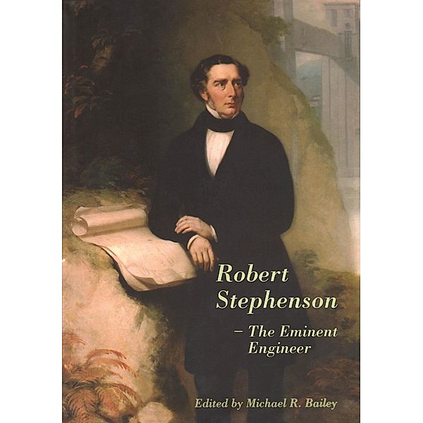 Robert Stephenson - The Eminent Engineer