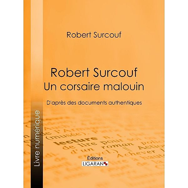 Robert Surcouf, un corsaire malouin, Ligaran, Robert Surcouf