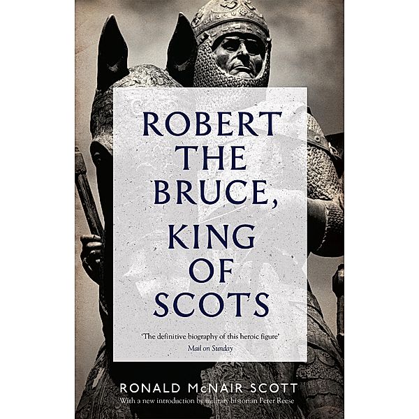 Robert The Bruce: King Of Scots / Canongate Books, Ronald McNair Scott