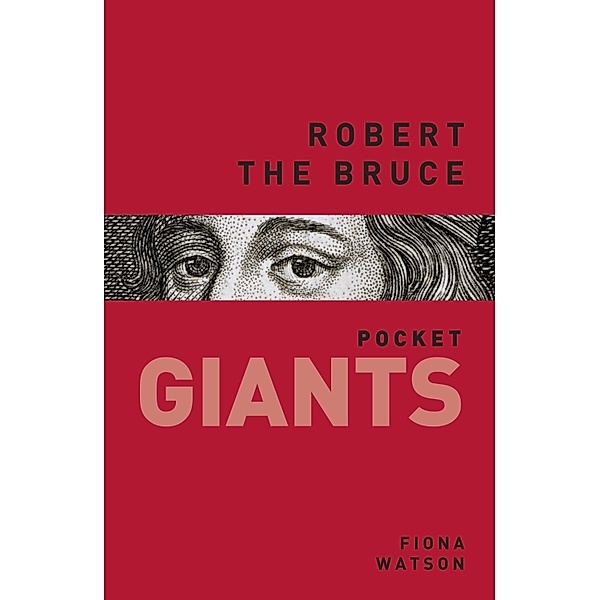 Robert the Bruce: pocket GIANTS, Fiona Watson
