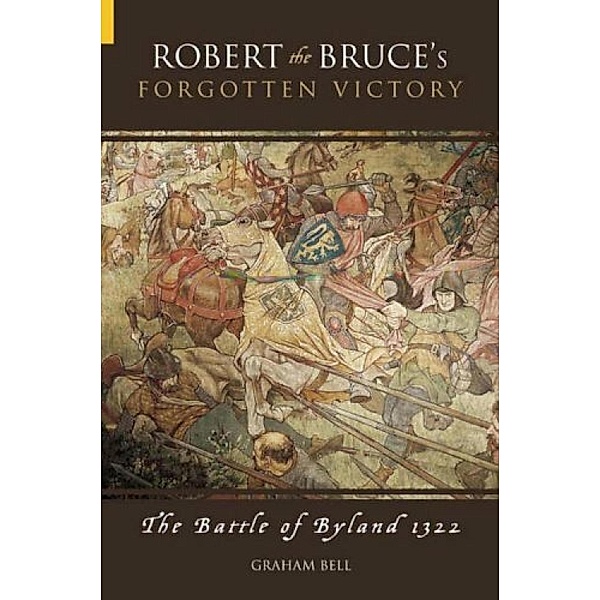 Robert the Bruce's Forgotten Victory, Graham Bell
