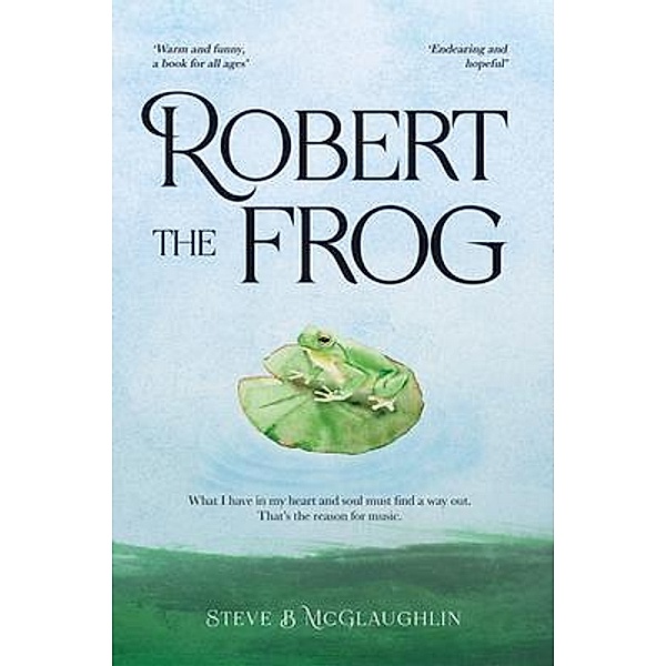Robert The Frog, Steve McGlaughlin
