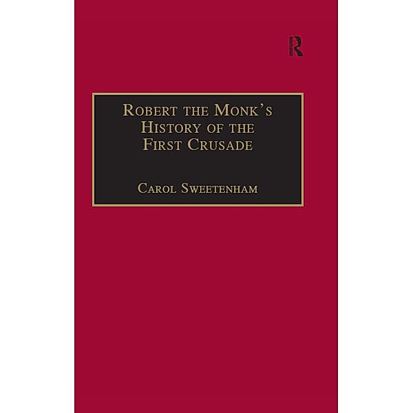 Robert the Monk's History of the First Crusade