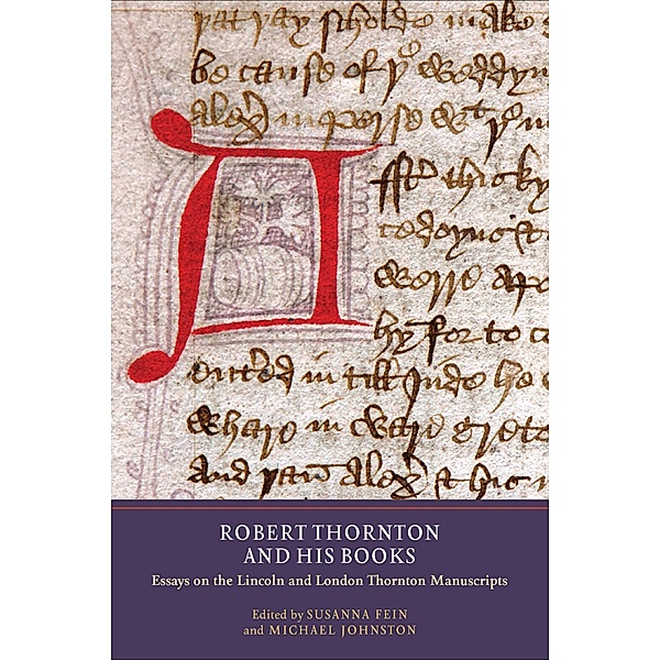 Robert Thornton and his Books / Manuscript Culture in the British Isles Bd.5