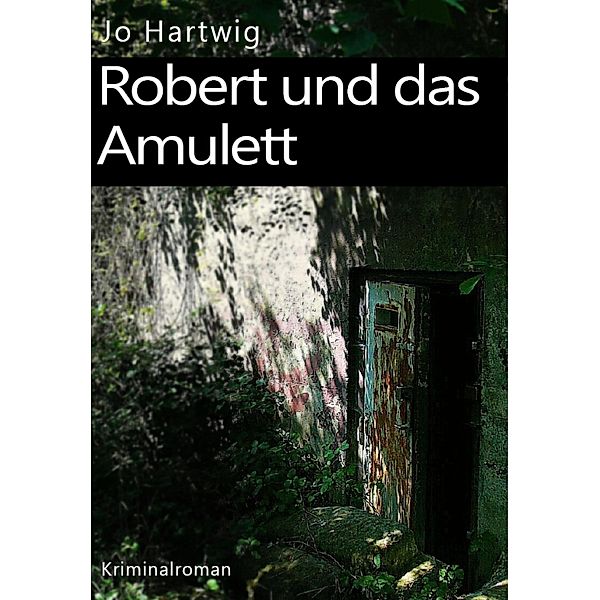 Robert und das Amulett, Jo Hartwig