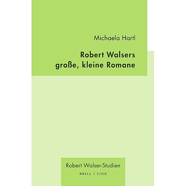 Robert Walsers grosse, kleine Romane, Michaela Hartl