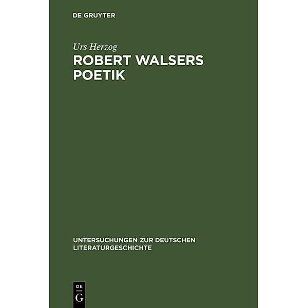 Robert Walsers Poetik / Untersuchungen zur deutschen Literaturgeschichte Bd.10, Urs Herzog