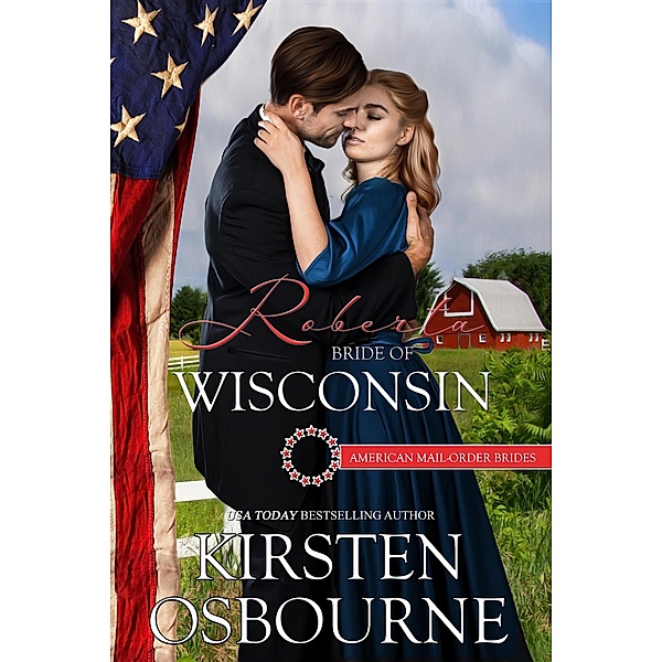 Roberta: Bride of Wisconsin (American Mail Order Brides, #30) / American Mail Order Brides, Kirsten Osbourne