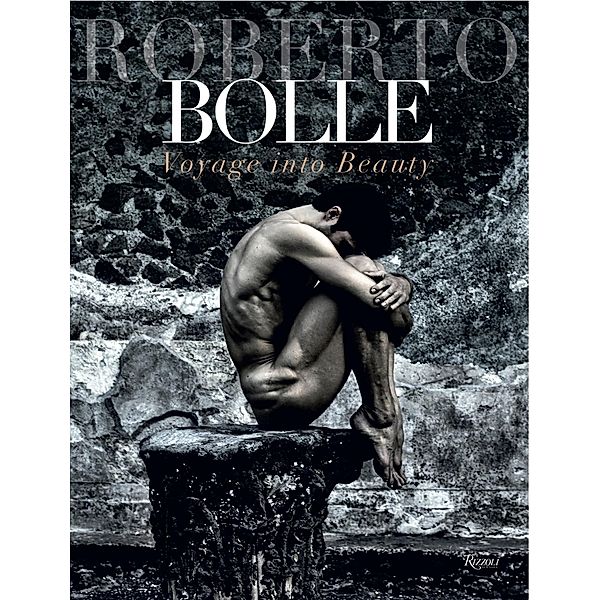 Roberto Bolle: Voyage Into Beauty, Roberto Bolle