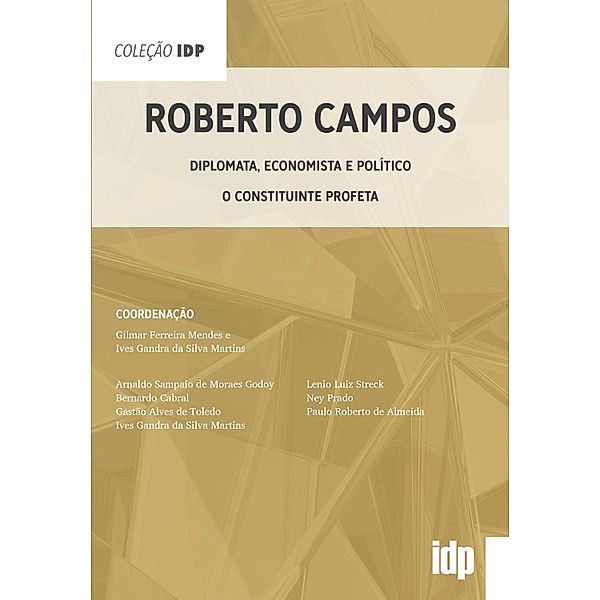 Roberto Campos / IDP, Gilmar Ferreira Mendes, Ives Gandra da Silva Martins