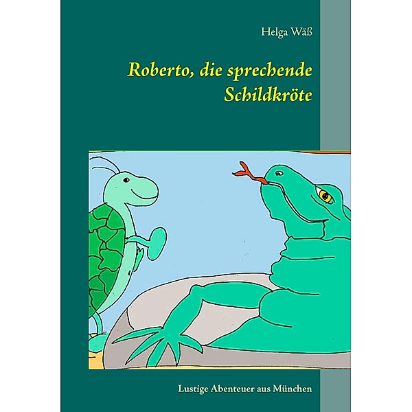 Roberto, die sprechende Schildkröte, Helga Wäß