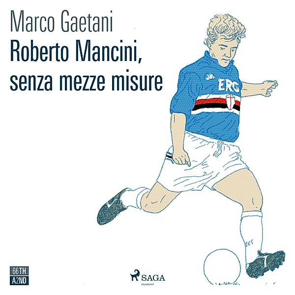 Roberto Mancini, senza mezze misure, Marco Gaetani