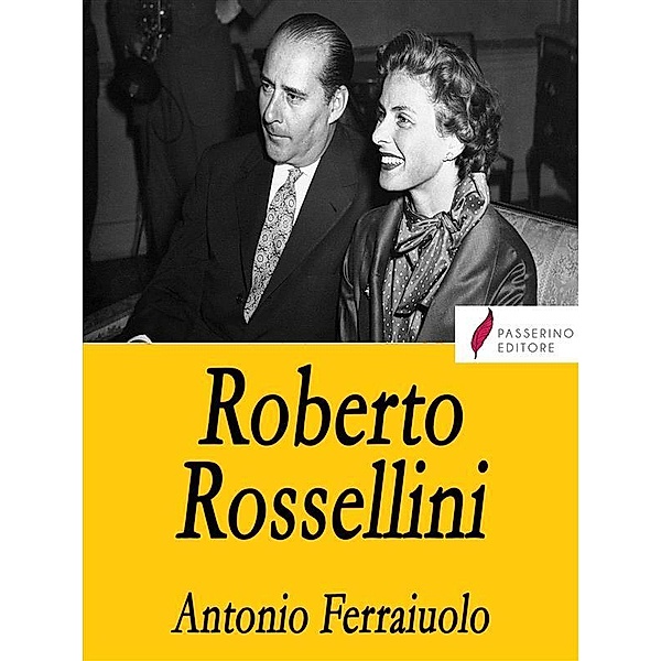 Roberto Rossellini, Antonio Ferraiuolo