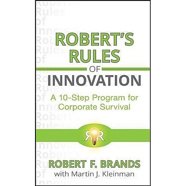 Robert's Rules of Innovation, Robert F. Brands, Martin J. Kleinman