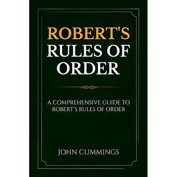 Robert's Rules of Order / Ingram Publishing, John Cummings