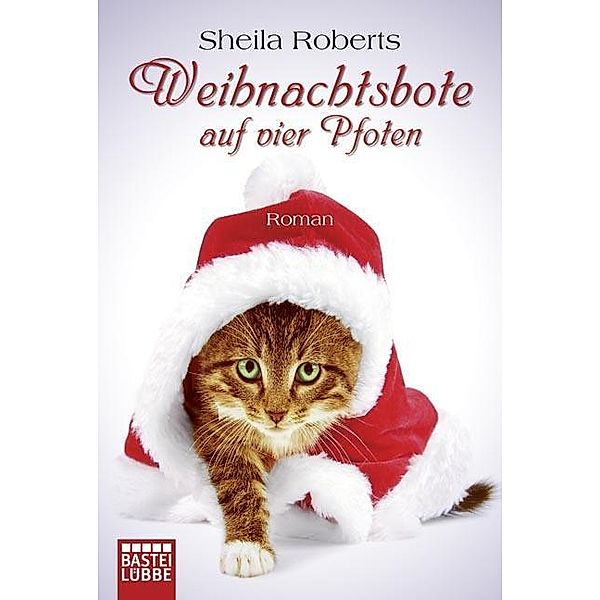 Roberts, S: Weihnachtsbote auf vier Pfoten, Sheila Roberts