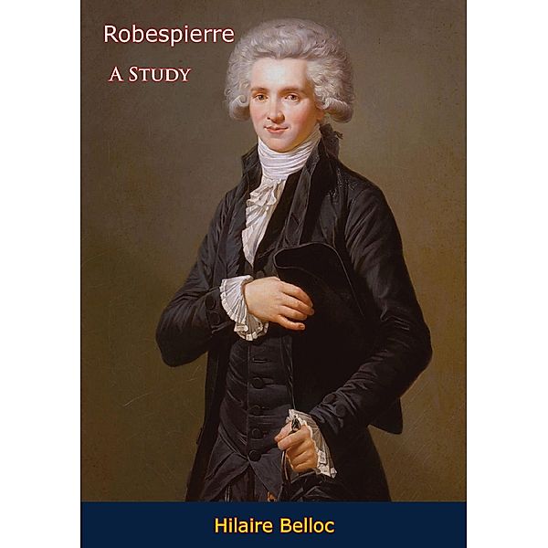 Robespierre, Hilaire Belloc