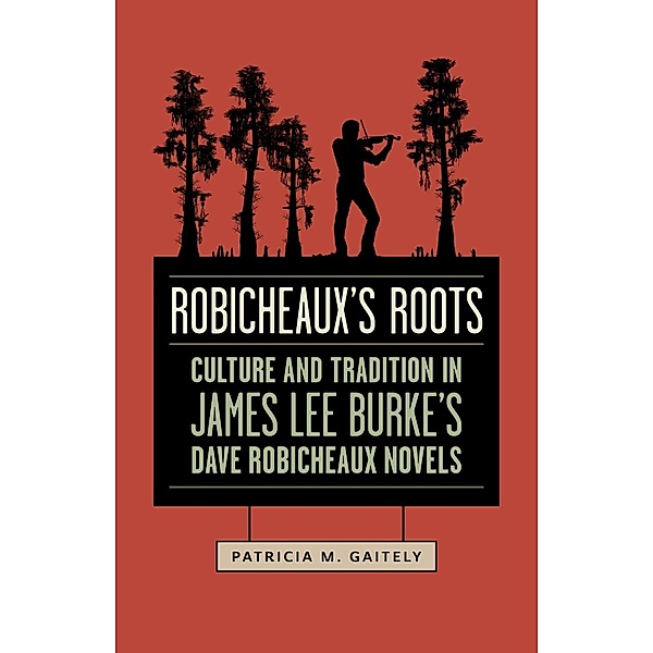 Robicheaux's Roots, Patricia M. Gaitely
