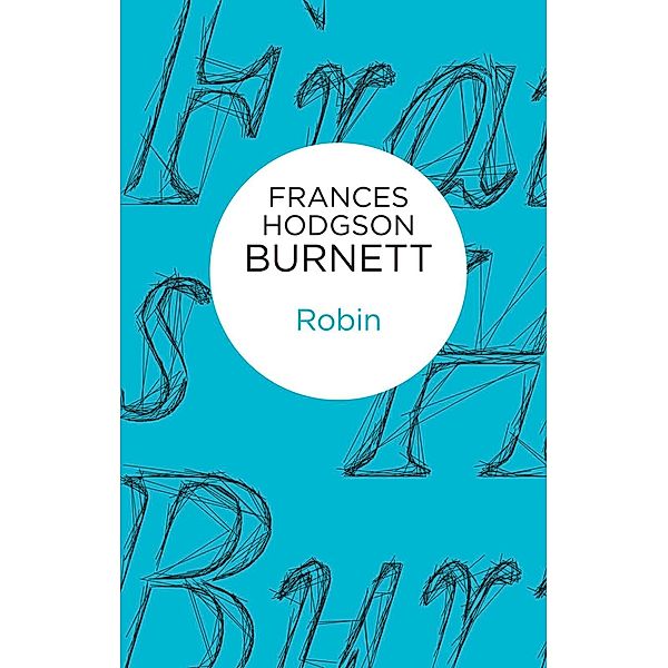 Robin, Frances Hodgson Burnett