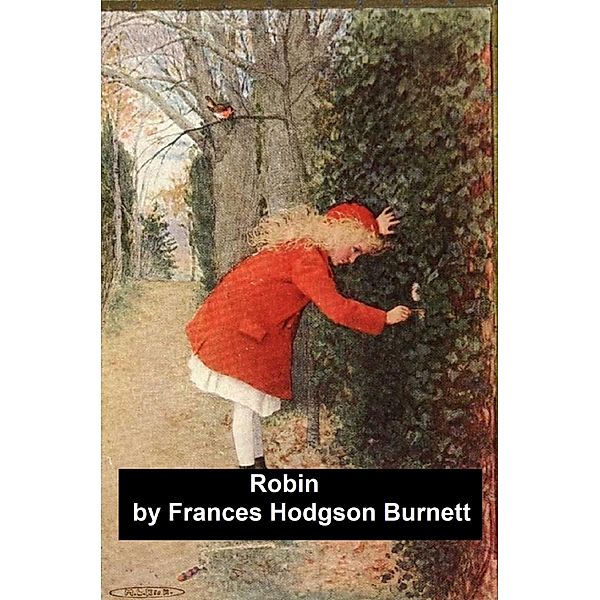 Robin, Frances Hodgson Burnett