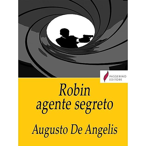 Robin agente segreto, Augusto De Angelis