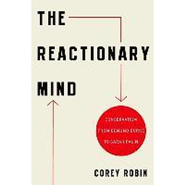 Robin, C: Reactionary Mind, Corey Robin
