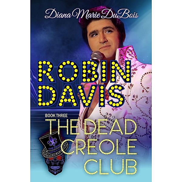 Robin Davis The Dead Creole Club / The Dead Creole Club, Diana Marie DuBois
