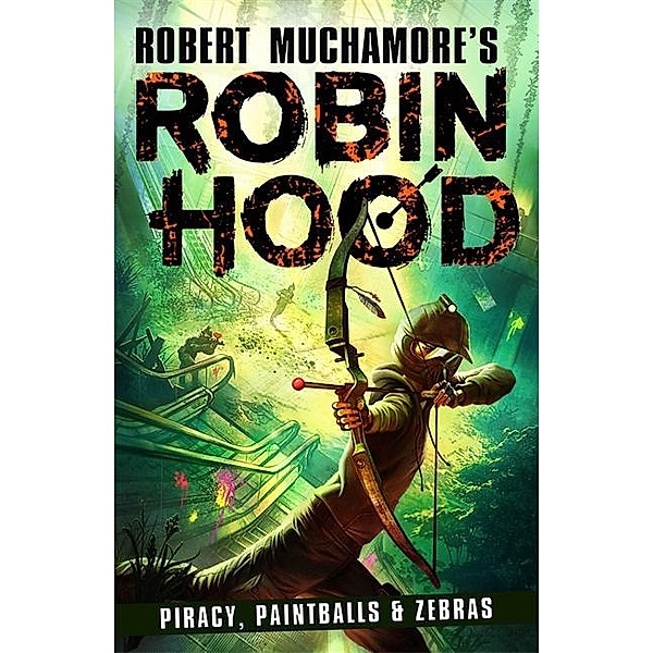 Robin Hood 2: Piracy, Paintballs & Zebras, Robert Muchamore