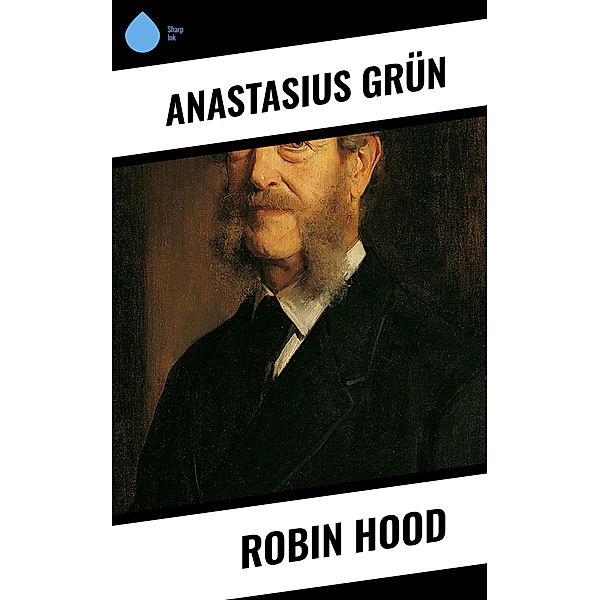 Robin Hood, Anastasius Grün