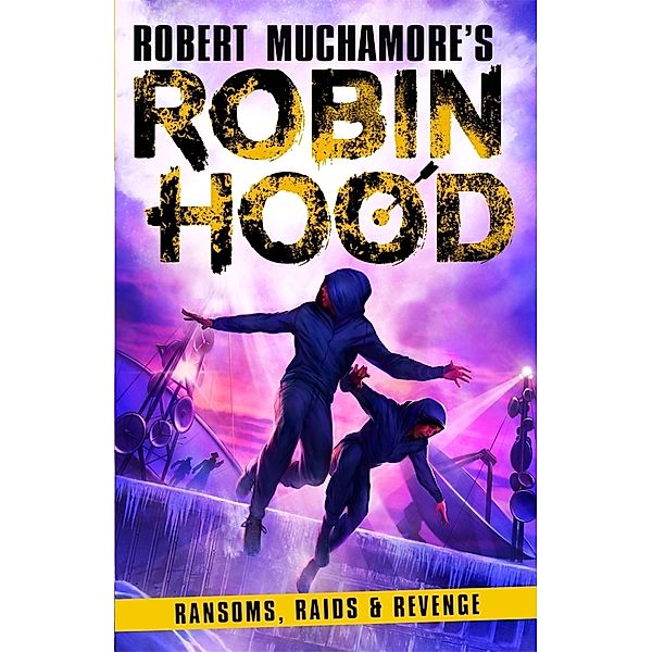 Robin Hood 5: Ransoms, Raids and Revenge, Robert Muchamore