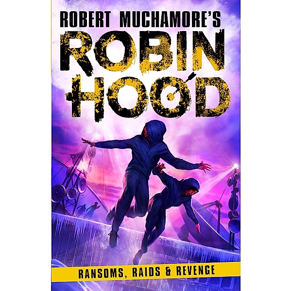 Robin Hood 5: Ransoms, Raids and Revenge (Robert Muchamore's Robin Hood) / Robert Muchamore's Robin Hood, Robert Muchamore