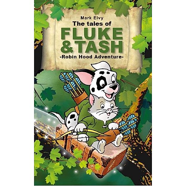 Robin Hood Adventure (The Tales of Fluke and Tash) / The Tales of Fluke and Tash, Mark Elvy