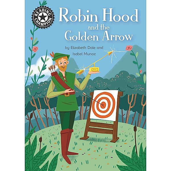 Robin Hood and the Golden Arrow / Reading Champion Bd.6, Elizabeth Dale