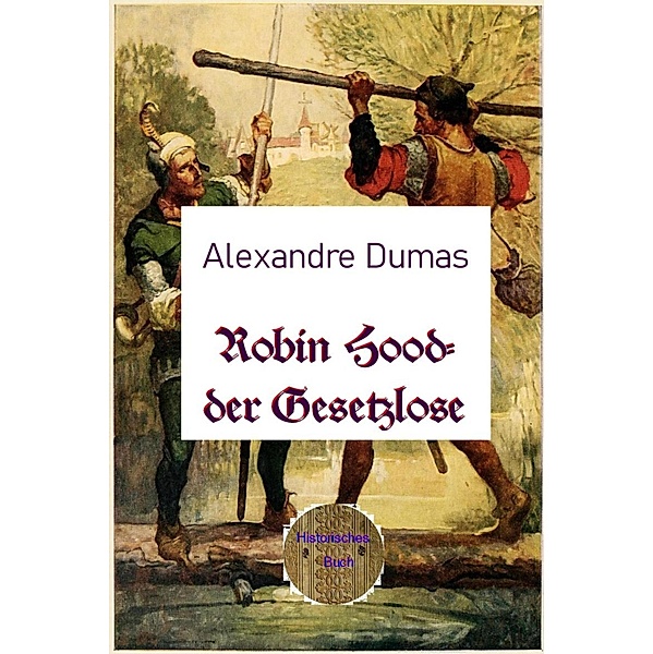 Robin Hood - der Gesetzlose, Alexandre Dumas d. Ä.