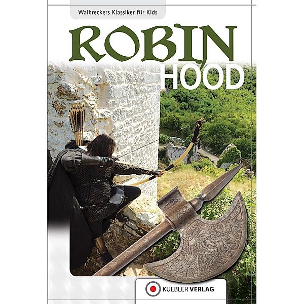 Robin Hood / Klassiker für Kids Bd.5, Dirk Walbrecker