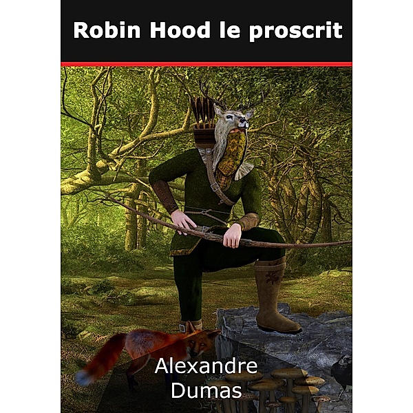 Robin Hood le proscrit, Alexandre Dumas