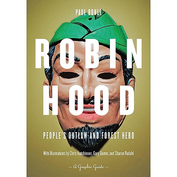 Robin Hood: People's Outlaw and Forest Hero / PM Press, Paul Buhle