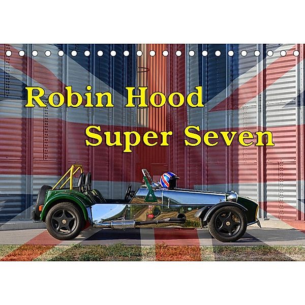 Robin Hood Super Seven (Tischkalender 2023 DIN A5 quer), Ingo Laue