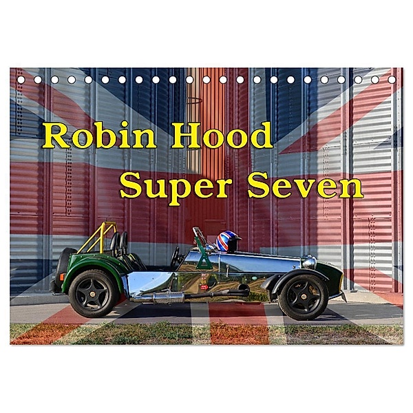 Robin Hood Super Seven (Tischkalender 2024 DIN A5 quer), CALVENDO Monatskalender, Ingo Laue