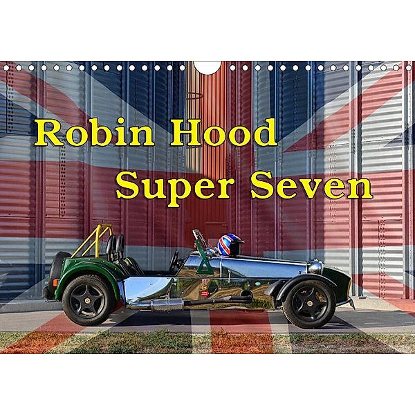 Robin Hood Super Seven (Wandkalender 2020 DIN A4 quer), Ingo Laue