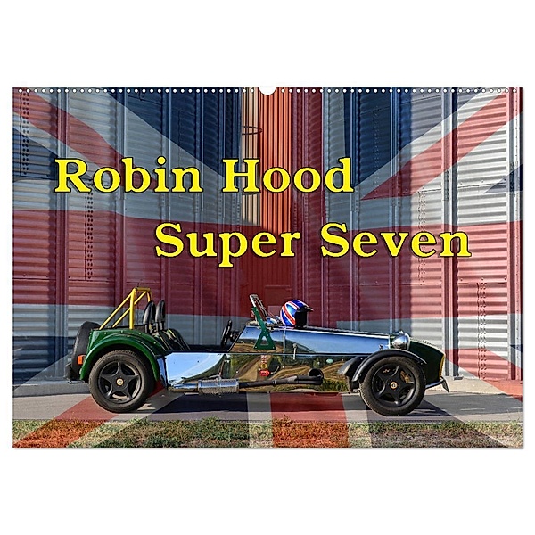 Robin Hood Super Seven (Wandkalender 2024 DIN A2 quer), CALVENDO Monatskalender, Ingo Laue