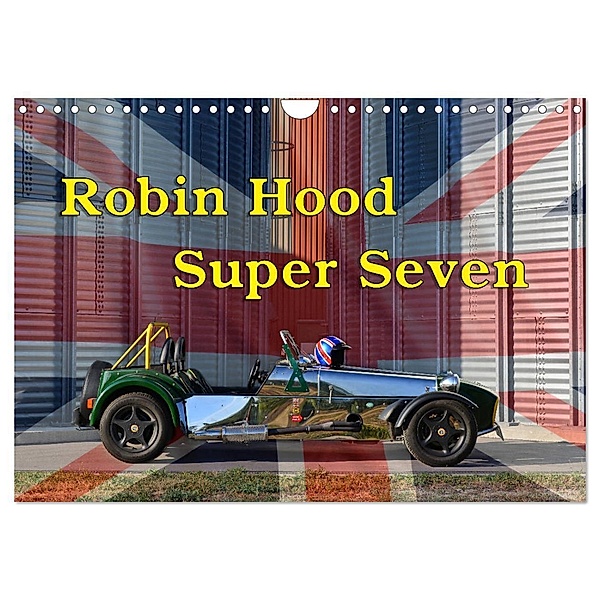 Robin Hood Super Seven (Wandkalender 2024 DIN A4 quer), CALVENDO Monatskalender, Ingo Laue