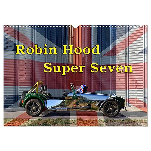 Robin Hood Super Seven (Wandkalender 2025 DIN A3 quer), CALVENDO Monatskalender, Calvendo, Ingo Laue